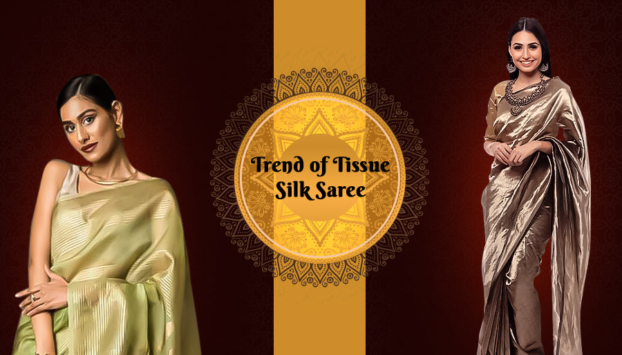 Tissue Silk Saree Guide: Definitions, Types, and Maintenance Tips