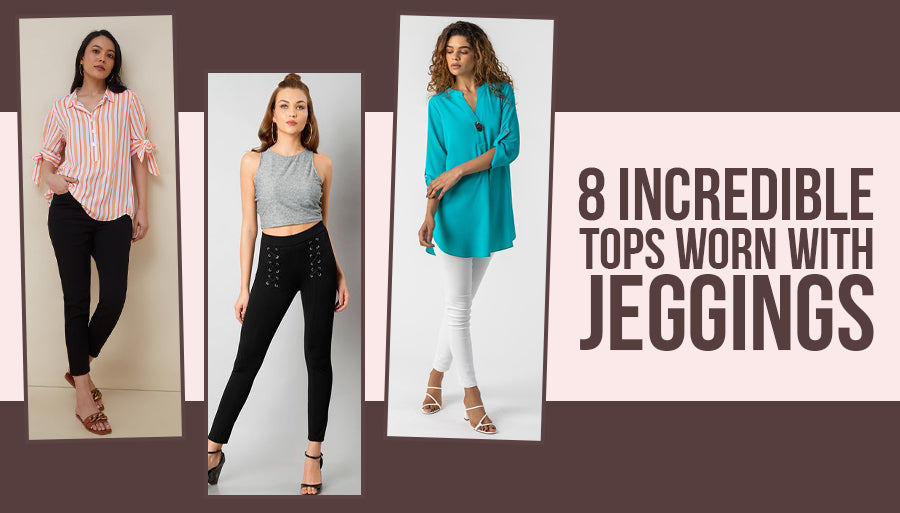 8 Incredibly Gorgeous Tops You Can Adorn With Jeggings