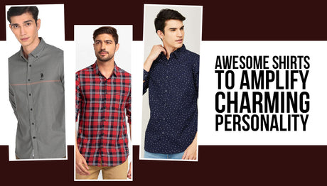 Awesome Hues in Shirts To Amplify Your Charming Personality!