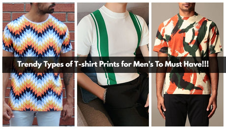 Trendy Types of T-shirt Prints for Men's To Must Have!!!