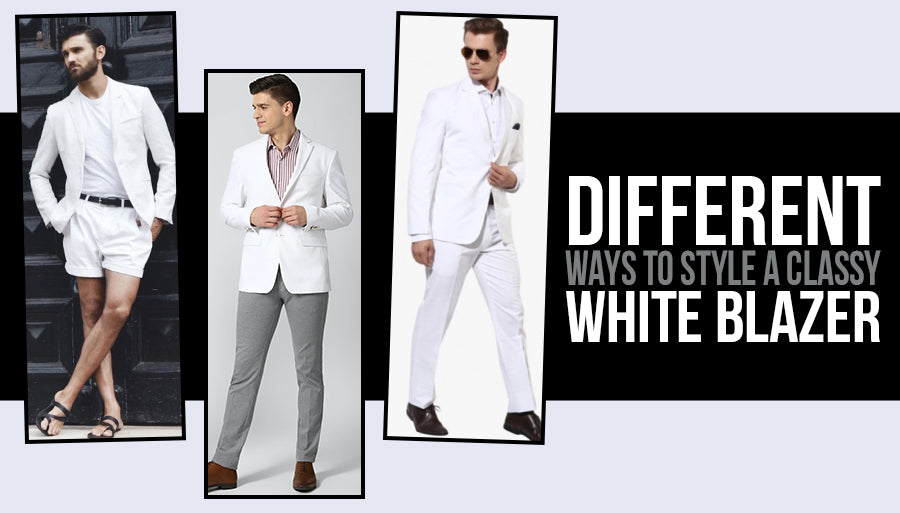 Different Ways in Which You Can Style a Classy White Blazer