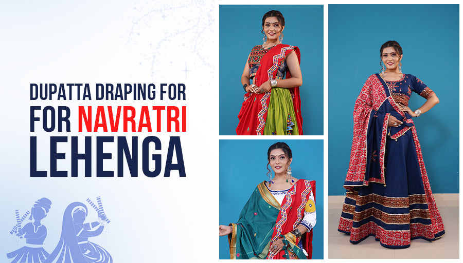 NEW Dupatta Draping for Navratri Lehengas : A Step-by-Step Guide
