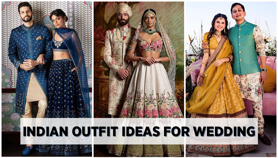 Indian Outfit Ideas For Every Wedding Function
