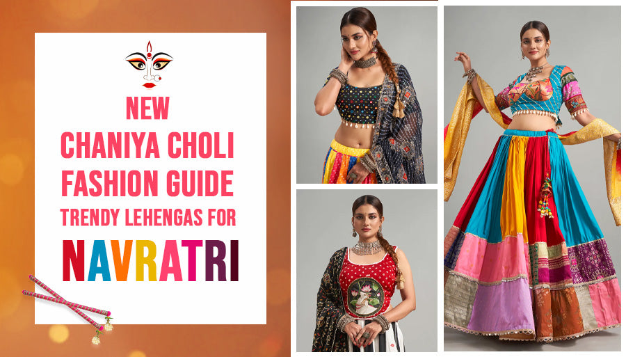 New Chaniya Choli Fashion Guide: Trendy Lehengas for Navratri