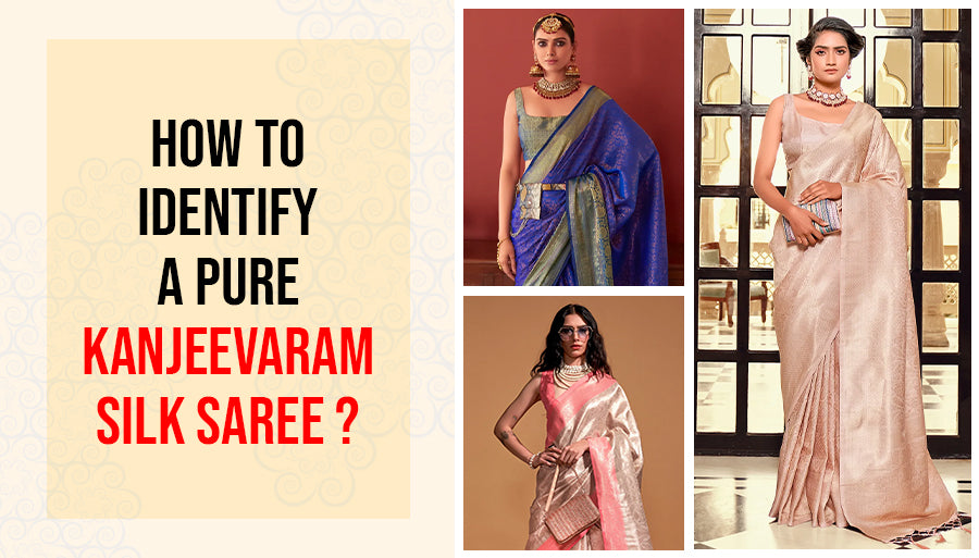 How to Identify a Pure Kanjeevaram Silk Saree?