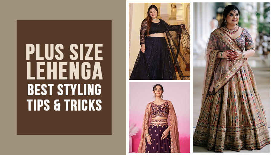 Plus Size Lehenga: Best Styling Tips And Tricks