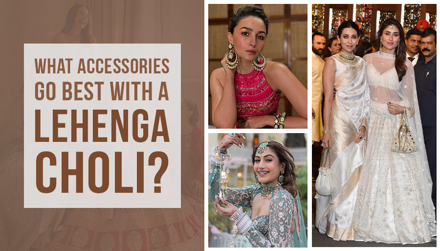 What Accessories Go Best With a Lehenga Choli?
