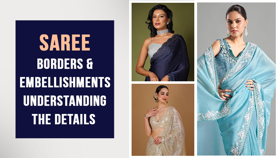 Saree Borders and Embellishments: Understanding the Details