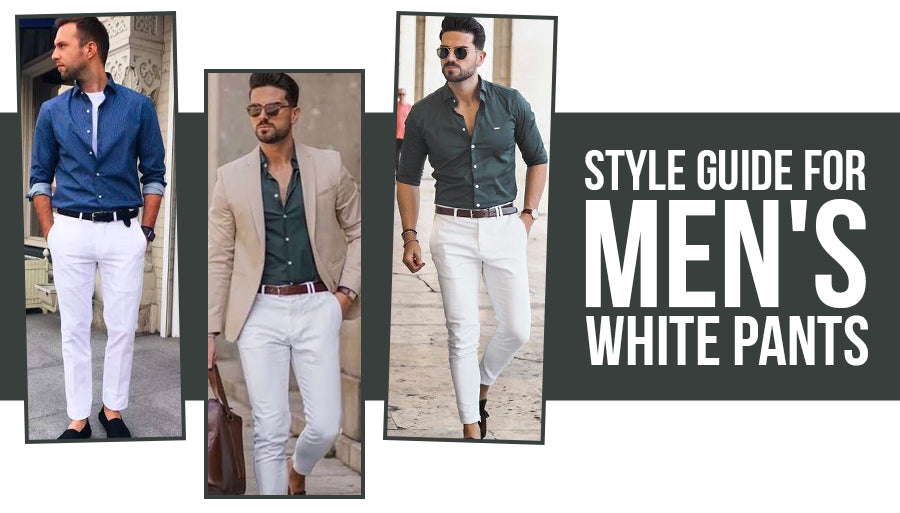 The Ultimate Style Guide For Men's White Pants