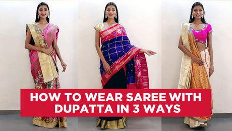3 Ways to Wear Saree with Dupatta Draping Styles