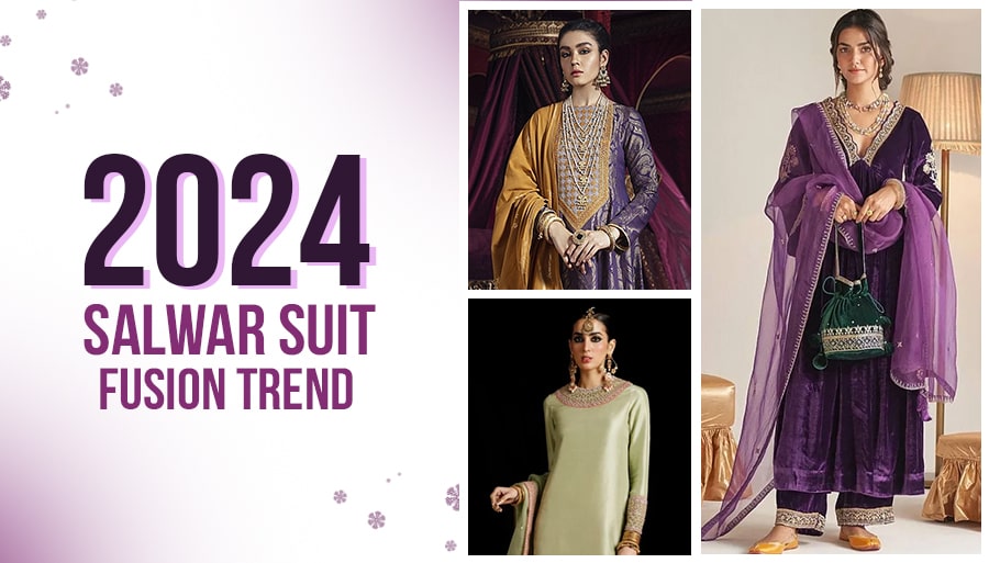 2024 Salwar Suit Trends - Fusion of Tradition and Modernity