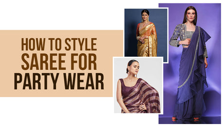 How to Style a Saree for Party Wear: Complete Styling Guide for Every Party Type