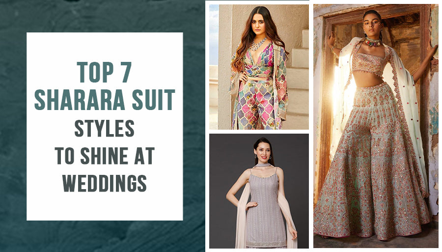 Top 7 Sharara Suit Styles to Shine at Weddings