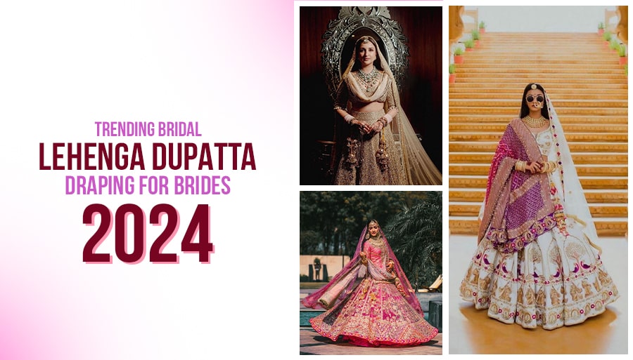 Trending Bridal Lehenga Dupatta Draping for Brides 2024