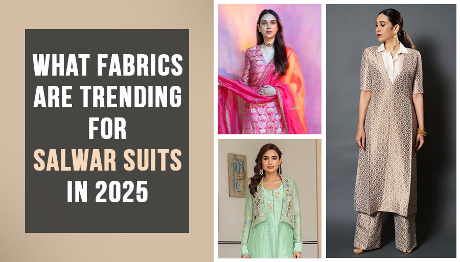 What Fabrics are Trending for Salwar Suits in 2025?