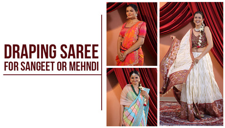 How to Wear a Saree for Mehendi and Sangeet: 5 Draping Styles and Complete Styling Guide