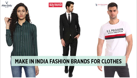 Make in India Fashion Brands for Clothes