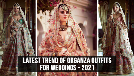 Latest Trend of Organza Outfits for Weddings - 2022