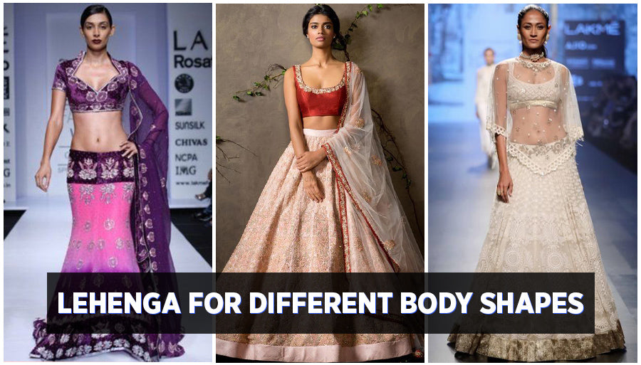 Lehenga Style And Body Shape - What To Choose And What To Avoid