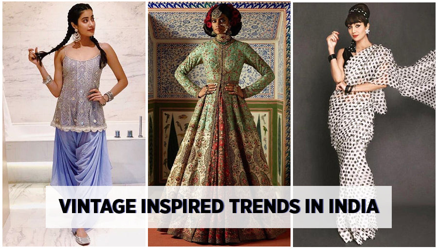 7 Vintage Inspired Recent Trends in India