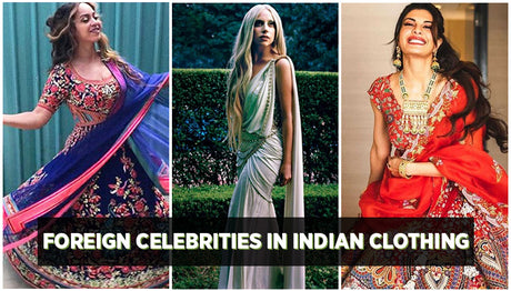 Foreign celebrities Look Stunning in traditional Indian Clothing
