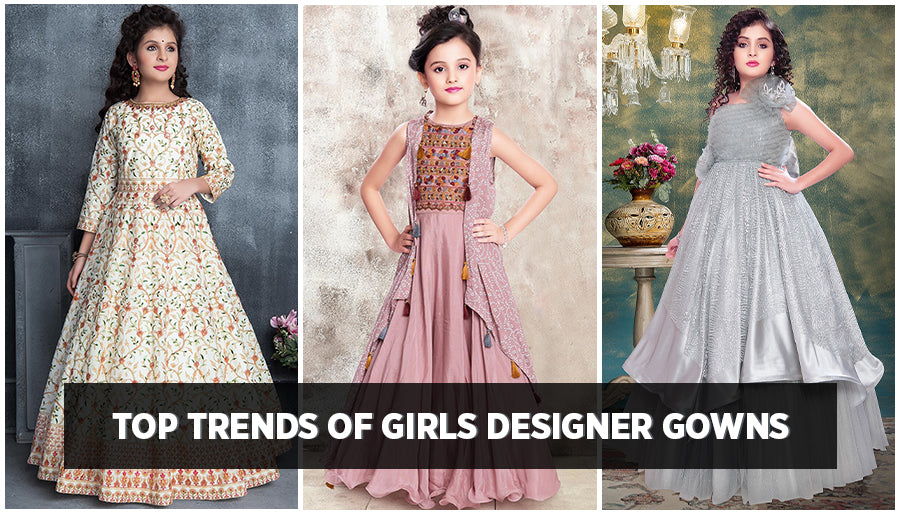 Top Trends of Girls Designer Gowns - Kids Indian Wedding Wear 2021
