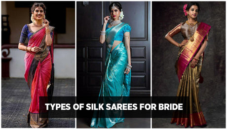 Top Trends of Bridal Silk Saree - Types of Silk Sarees for Bride