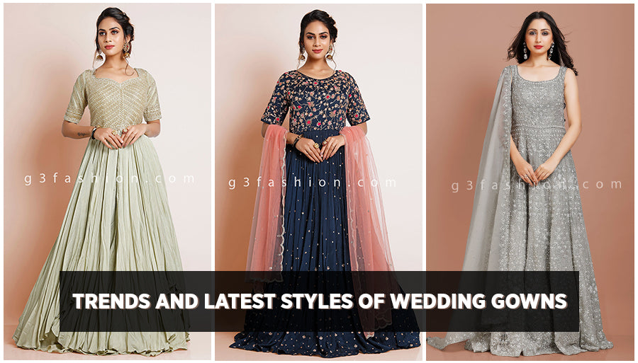 Top Trends And Latest Styles Of Wedding Gowns