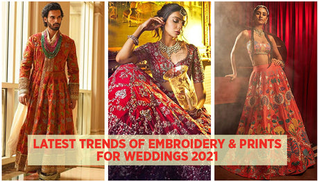 New Trends of prints and embroidery for Weddings 2022