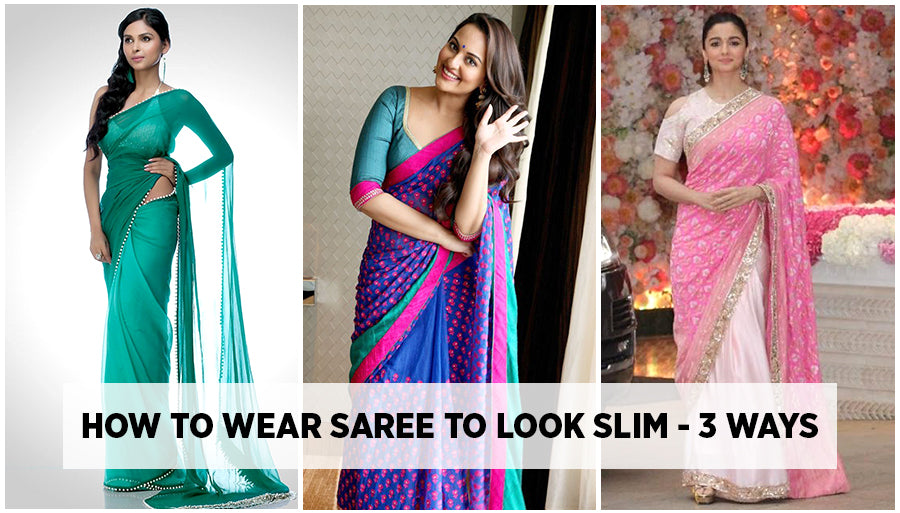 How to Wear Saree to Look Slim - 3 Ways