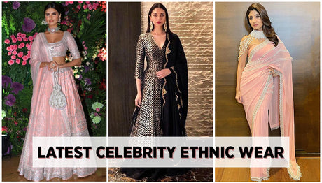 Latest celebrity ethnic wear for 2022