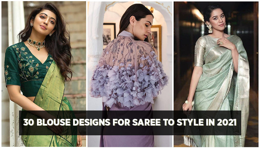30 Trending Latest Blouse Design for Sarees