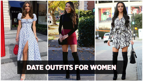 How to dress for a date night with 3 Outfit Ideas