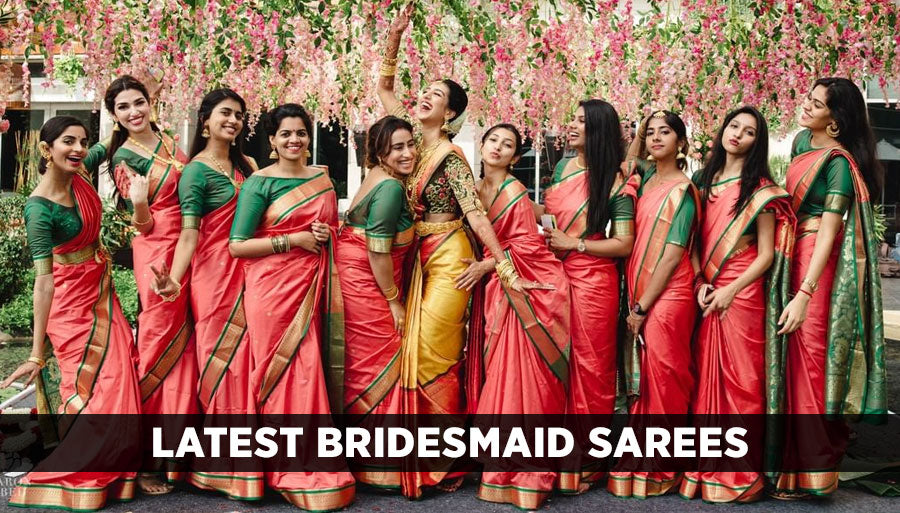 Bridesmaid Sarees for the Upcoming Wedding Season