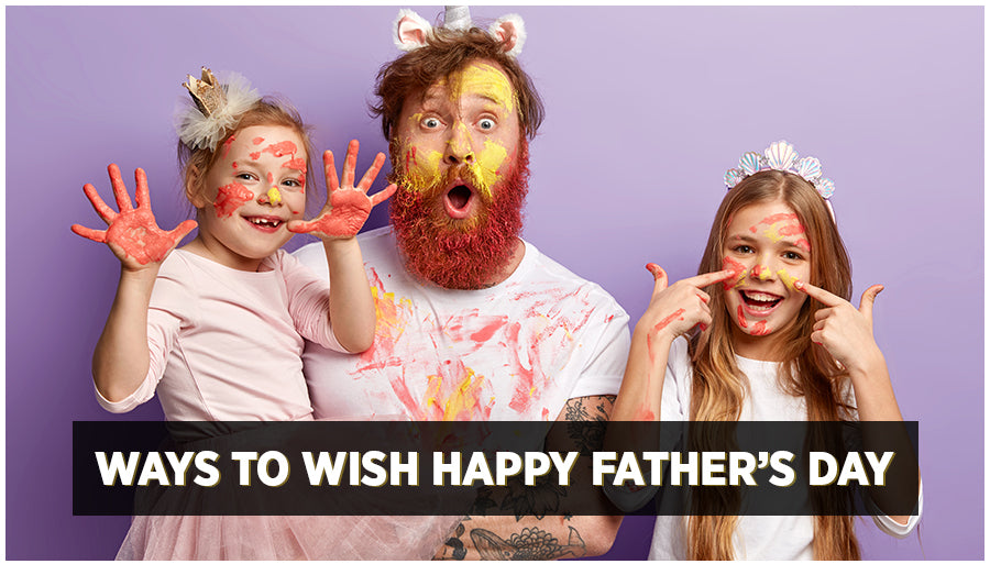 Top 30 Ways To Wish Happy Father’s Day To Dad